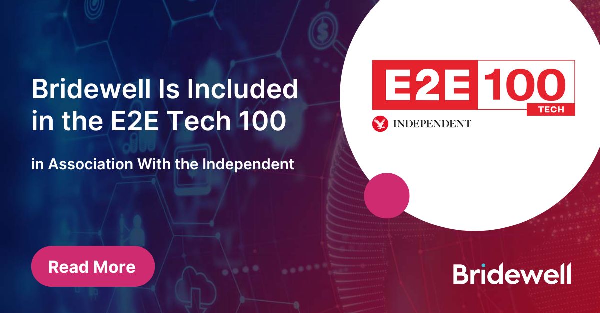 Bridewell Is Included in the E2E Tech 100 in Association With the ...